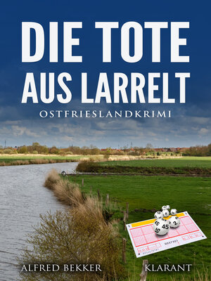 cover image of Die Tote aus Larrelt. Ostfrieslandkrimi